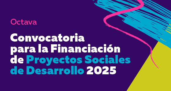 Octava Convocatoria para la Financiación de Proyectos Sociales de Desarrollo 2025_Boletín